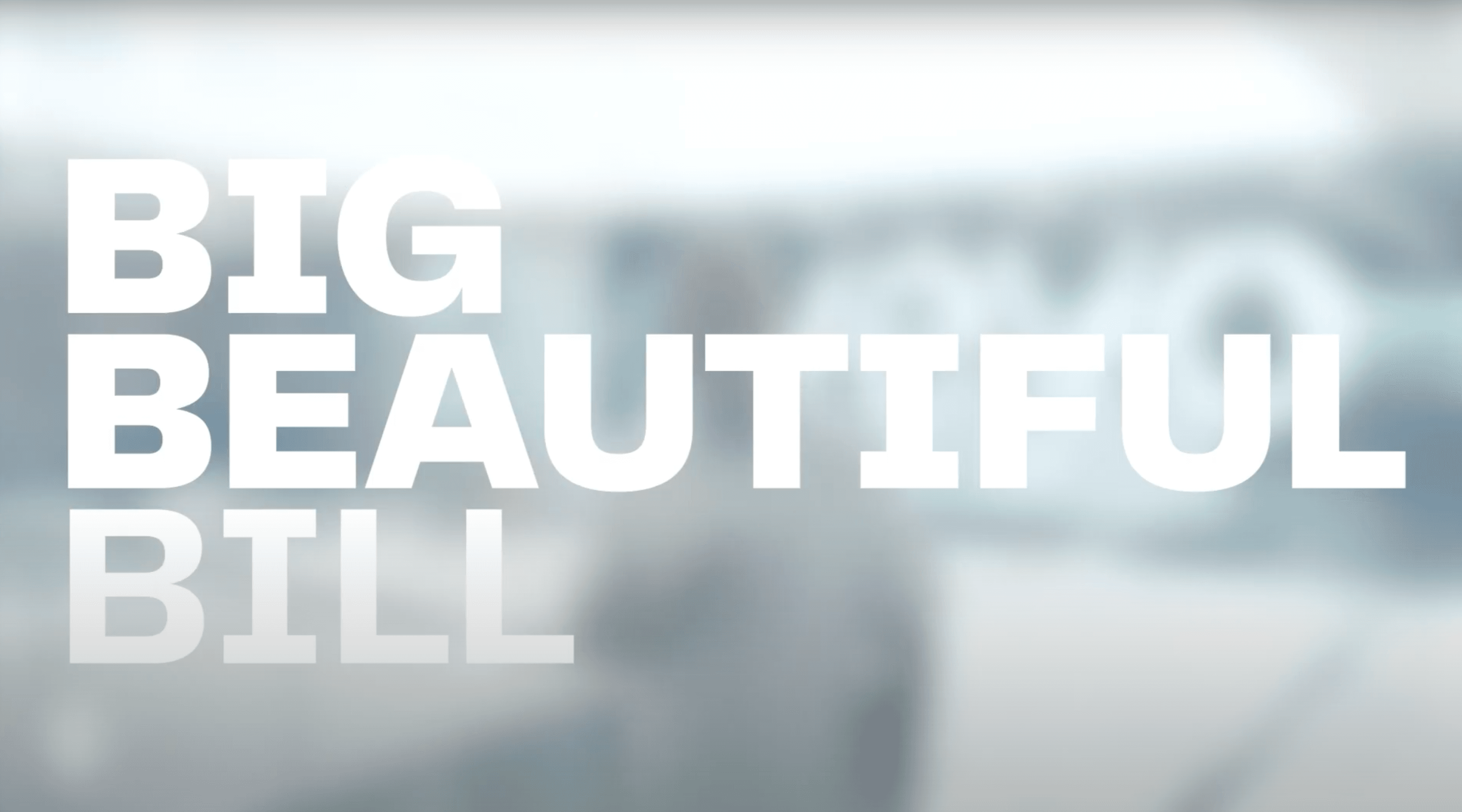 The Big Beautiful Bill